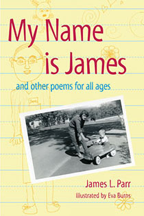 My Name is James and other poems for all ages
